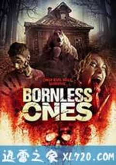 恶灵困扰 Bornless Ones (2017) 迅雷BT磁力免费下载