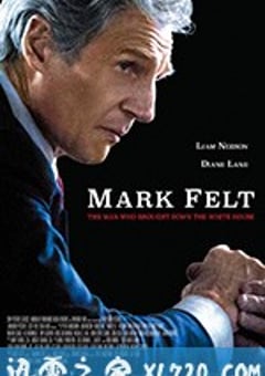 马克·费尔特:扳倒白宫之人 Mark Felt: The Man Who Brought Down the White House (2017) 迅雷BT磁力免费下载