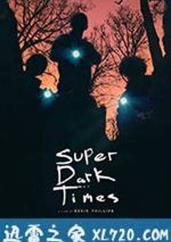 超级黑暗时代 Super Dark Times (2017) 迅雷BT磁力免费下载