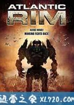 环大西洋 Atlantic Rim (2013) 迅雷BT磁力免费下载