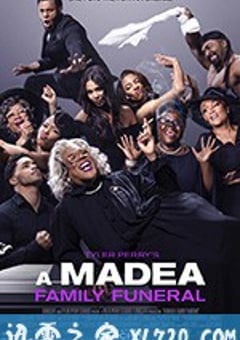 黑疯婆子的葬礼 A Madea Family Funeral (2019) 迅雷BT磁力免费下载